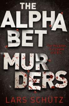 The Alphabet Murders : A chilling serial killer thriller