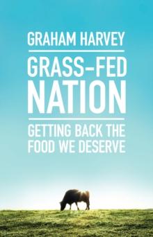 Grass-Fed Nation : Getting Back the Food We Deserve