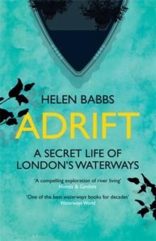 Adrift : A Secret Life of Londons Waterways