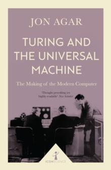 Turing and the Universal Machine (Icon Science)