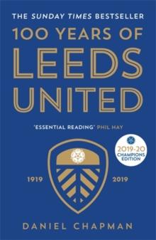 100 Years of Leeds United : 1919-2019