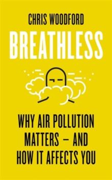 Breathless : Why Air Pollution Matters  and How it Affects You