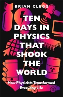 Ten Days in Physics that Shook the World