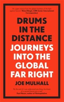 Drums In The Distance : Journeys Into the Global Far Right