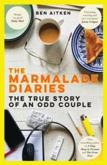 The Marmalade Diaries : The True Story of an Odd Couple