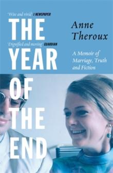 The Year of the End : A Memoir of Marriage, Truth and Fiction