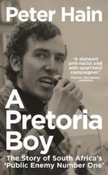 A Pretoria Boy : The Story of South Africas Public Enemy Number One