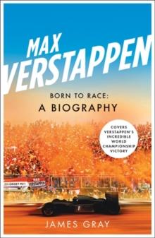 Max Verstappen : Born to Race: A Biography