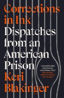 Corrections in Ink : Dispatches from an American Prison