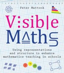 Visible Maths : Using representations and structure to enhance mathematics teaching in schools