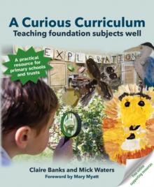 A Curious Curriculum : Teaching foundation subjects well