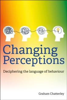 Changing Perceptions : Deciphering the language of behaviour