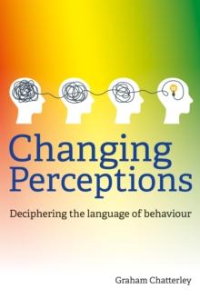 Changing Perceptions : Deciphering the language of behaviour