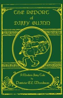 The Report of Diffy Guinn : A Modern Fairy Tale