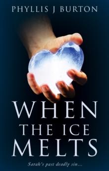 When the Ice Melts : Sarah's past deadly sin...a man's love...and a misogynist!