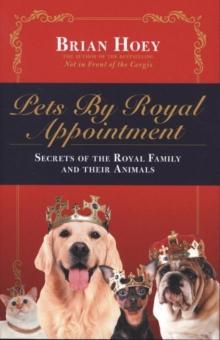 Pets by Royal Appointment : The Royal Family and Their Animals