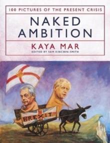 Naked Ambition : 100 Pictures of the Present Crisis