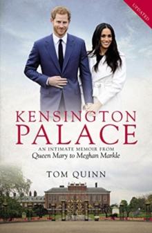 Kensington Palace : An Intimate Memoir from Queen Mary to Meghan Markle