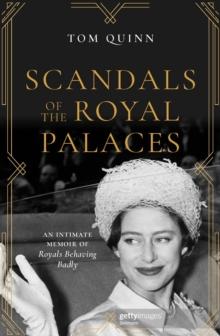 Scandals of the Royal Palaces : An Intimate Memoir of Royals Behaving Badly