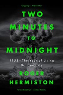 Two Minutes to Midnight : 1953 - The Year of Living Dangerously