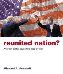 Reunited Nation? : American politics beyond the 2020 election