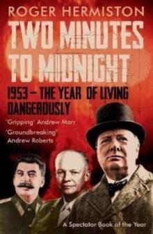 Two Minutes to Midnight : 1953 - The Year of Living Dangerously