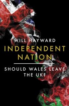 Independent Nation: Should Wales leave the UK?