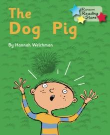 The Dog Pig : Phonics Phase 2