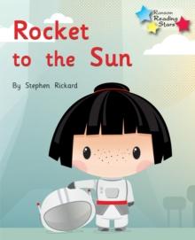 Rocket to the Sun : Phonics Phase 2