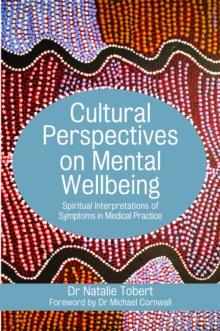 Cultural Perspectives on Mental Wellbeing : Spiritual Interpretations of Symptoms in Medical Practice