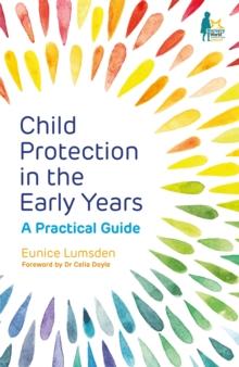 Child Protection in the Early Years : A Practical Guide