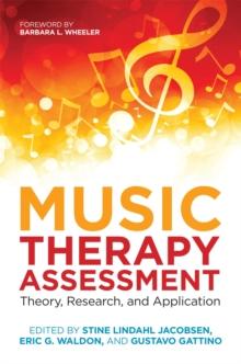 Music Therapy Assessment : Theory, Research, and Application