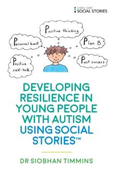 Developing Resilience in Young People with Autism using Social Stories