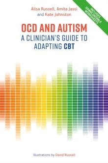 OCD and Autism : A Clinician's Guide to Adapting CBT