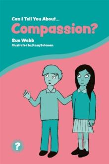 Can I Tell You About Compassion? : A Helpful Introduction for Everyone