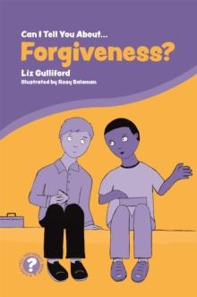 Can I Tell You About Forgiveness? : A Helpful Introduction for Everyone