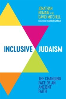 Inclusive Judaism : The Changing Face of an Ancient Faith