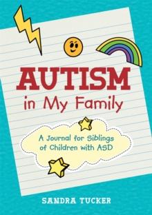 Autism in My Family : A Journal for Siblings of Children with Asd