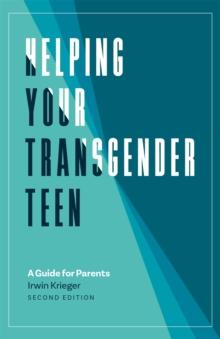 Helping Your Transgender Teen, 2nd Edition : A Guide for Parents