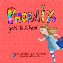 Phoenix Goes to School : A Story to Support Transgender and Gender Diverse Children