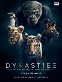 Dynasties : The Rise and Fall of Animal Families