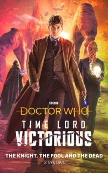 Doctor Who: The Knight, The Fool And The Dead : Time Lord Victorious