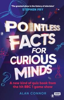 Pointless Facts for Curious Minds : A new kind of quiz book from the hit BBC 1 game show