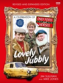 Lovely Jubbly : A Celebration of Only Fools and Horses