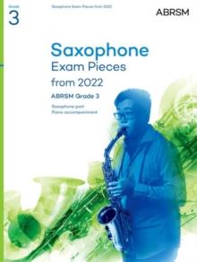 Saxophone Exam Pieces from 2022, ABRSM Grade 3 : Selected from the syllabus from 2022. Score & Part, Audio Downloads