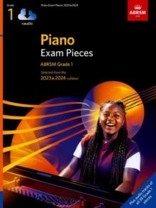 Piano Exam Pieces 2023 & 2024, ABRSM Grade 1, with audio : Selected from the 2023 & 2024 syllabus