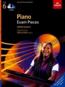 Piano Exam Pieces 2023 & 2024, ABRSM Grade 6, with audio : Selected from the 2023 & 2024 syllabus