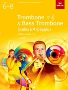 Scales And Arpeggios For Trombone (bass Clef And Treble clef) And Bass Trombone, ABRSM Grades 6-8, From 2023