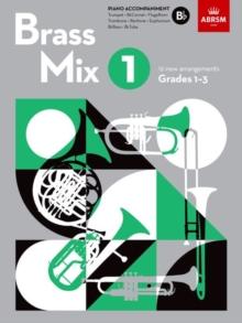 Brass Mix, Book 1, Piano Accompaniment B flat : 12 new arrangements for Brass, Grades 1-3