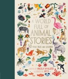 A World Full of Animal Stories : 50 favourite animal folk tales, myths and legends